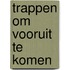 Trappen om vooruit te komen