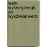 Werk wykverpleegk. en wykziekenverz. door Kerkstra