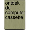 Ontdek de computer cassette door Eykenaar