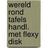 Wereld rond tafels handl. met flexy disk door Klep
