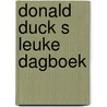 Donald duck s leuke dagboek by Walt Disney