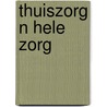 Thuiszorg n hele zorg by Janssen