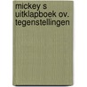 Mickey s uitklapboek ov. tegenstellingen by Walt Disney
