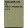 Bibliografie 25 alg. maatschappelyk werk by Leeuw