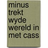 Minus trekt wyde wereld in met cass door Nordquist