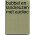 Bubbel en landreuzen met audioc