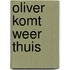 Oliver komt weer thuis