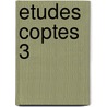 Etudes coptes 3 door Rosenstiehl