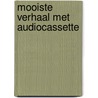 Mooiste verhaal met audiocassette door Axelsson