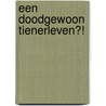 Een doodgewoon tienerleven?! by Lauren van den Broek