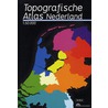 Topografische Atlas van Nederland door Topografische Dienst Kadaster