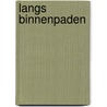 Langs Binnenpaden by T. Schrijer