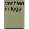 Vechten in toga door R. de Mooij
