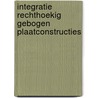 Integratie rechthoekig gebogen plaatconstructies door Onbekend