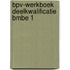 BPV-werkboek deelkwalificatie BMBE 1