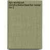 BPV-werkboek constructiebankwerker-lasser niv 2 door Onbekend