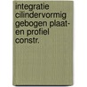 Integratie cilindervormig gebogen plaat- en profiel constr. by Unknown