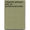 Integratie gebogen plat- en profielconstructies by Unknown