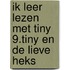 Ik leer lezen met Tiny 9.Tiny en de lieve heks