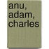 Anu, Adam, Charles