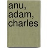 Anu, Adam, Charles door J.W.S. van Buuren