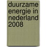 Duurzame energie in Nederland 2008 by Centraal bureau voor de Statistiek