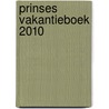 Prinses Vakantieboek 2010 door Onbekend