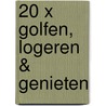 20 x golfen, logeren & genieten