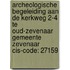 Archeologische begeleiding aan de Kerkweg 2-4 te Oud-Zevenaar Gemeente Zevenaar CIS-code: 27159