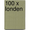 100 x Londen