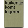 Kuikentje komt logeren door Marjolein Bastin