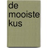 DE MOOISTE KUS by M. Kool