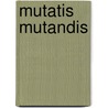 Mutatis Mutandis door Bart Madou