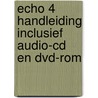 Echo 4 Handleiding inclusief audio-cd en dvd-rom door Onbekend