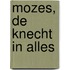 Mozes, de knecht in alles