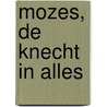 Mozes, de knecht in alles door C. Smits