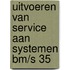 Uitvoeren van service aan systemen BM/S 35