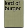 Lord of Burger by Christophe Arleston