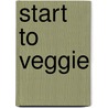 Start to veggie by Hilde Smeesters
