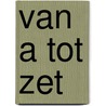 Van A tot Zet door Wally De Doncker