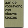 Aan de vooravond van Nieuwe Keuzes by W.E.A.J. Scheepers