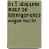 In 5 stappen naar de klantgerichte organisatie