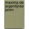 Maxima de Argentijnse jaren door Soleda Ferrari