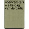 Openvensters + Elke dag van de partij door Menno de Bruyne