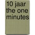 10 jaar The One Minutes