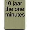 10 jaar The One Minutes by S. Bronwasser