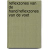 Reflexzones van de Hand/Reflexzones van de Voet by J. van Baarle