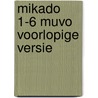 Mikado 1-6 MuVo voorlopige versie door Onbekend