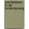 Startblokken in de kinderopvang by J. Hagenaar