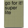 Go for it! super lite door Onbekend